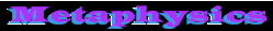 metaphysics.gif (2656 bytes)